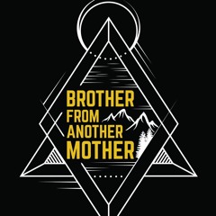 BrotherFromAnotherMother