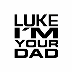 Luke I'm Your Dad