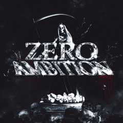 Zero Ambition