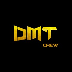 DMT Crew