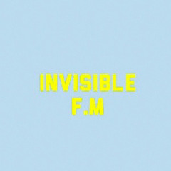 Invisible F.M