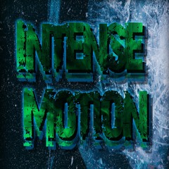 Intense Motion