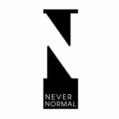 NEVER NORMAL