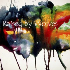 Raised by Wolves