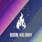 Burn Holiday
