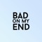 BadOnMyEnd