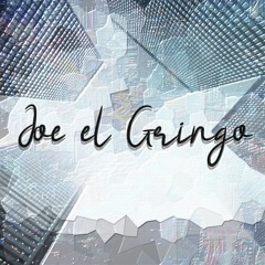 JOE EL GRINGO