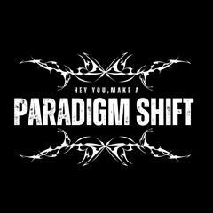 Paradigm Shift