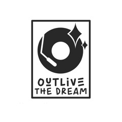 Outlive The Dream