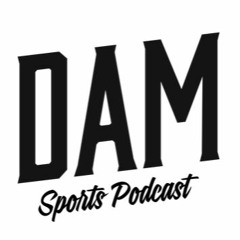 The DAM Sports Podcast