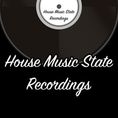 HOUSE MUSIC STATE Recordings