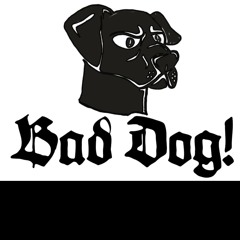 Bad Dog!