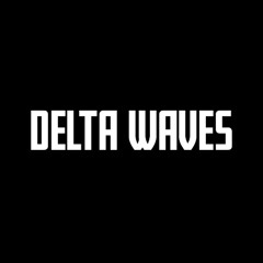DELTA WAVES