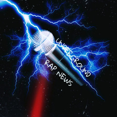 UNDERGROUND RAP NEWS