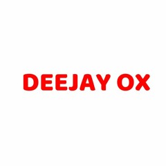 DEEJAY OX