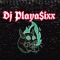 Dj Playa$ixx