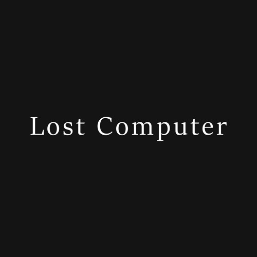 Stream Lost Computer music | Listen to songs, albums, playlists for ...