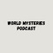 world mysteries podcast