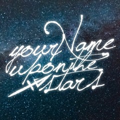 Your Name Upon the Stars