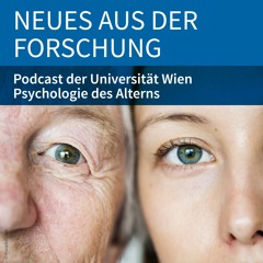 Neues aus der Forschung - Psychologie des Alterns