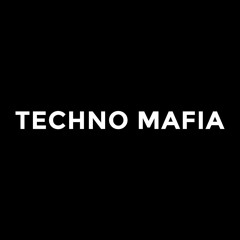 TECHNO MAFIA