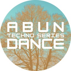 ABUNDANCE techno series
