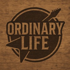 07 Ordinary Life