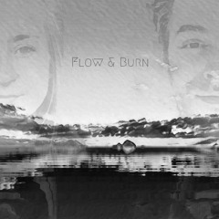 Flow & Burn