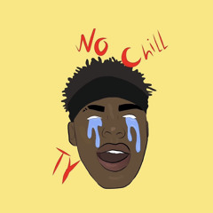 NoChillTy