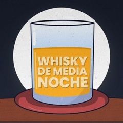 Whisky de Media Noche