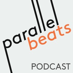 Parallel Beats Podcast #10