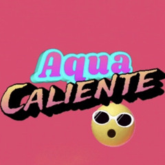 Aqua Caliente