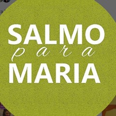 Salmo para Maria