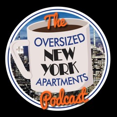 The Oversized New York Apartments Podcast