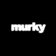 murky