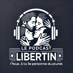 Le Podcast Libertin