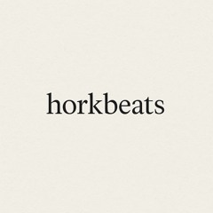 horkbeats