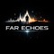 Far Echoes