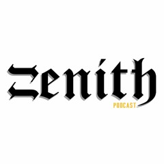 Zenith Podcast