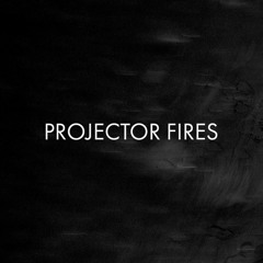 Projector Fires