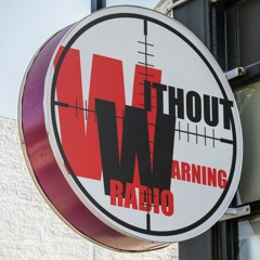 WITHOUT WARNING RADIO