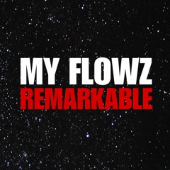 My Flowz Remarkable