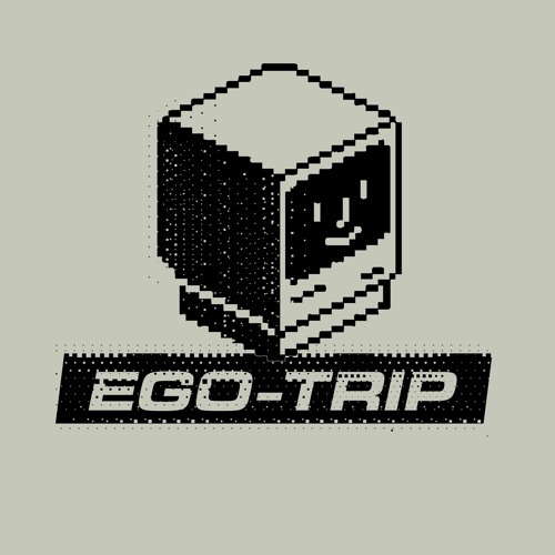 Ego-Trip’s avatar