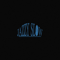 Jazzy Slow