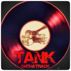 Tank OnThaTrack