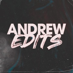 DJ ANDREW EDITS