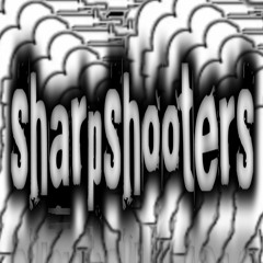 SHARPSHOOTERS