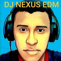 DJ NEXUS EDM OFFICIAL 💻🎧🎚️🎛️🎤🎬
