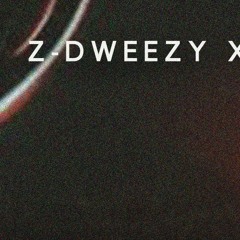 Z-Dweezy