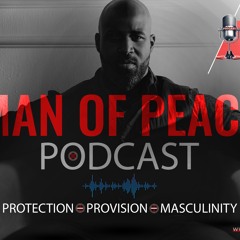 MAN OF PEACE Podcast